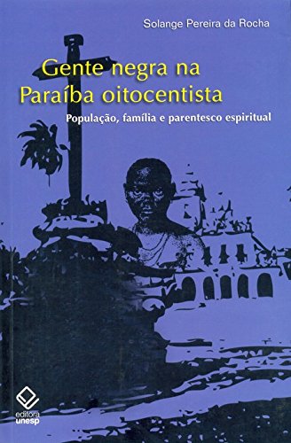 Capa do livro: Gente Negra Na Paraíba Oitocentista - Ler Online pdf