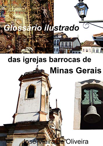 Livro PDF: Glossário Ilustrado das Igrejas Barrocas de Minas Gerais (Lendas Mineiras Livro 2)