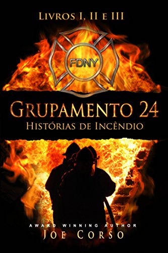 Capa do livro: Grupamento 24: Histórias de Incêndio – Livros I, II e III - Ler Online pdf