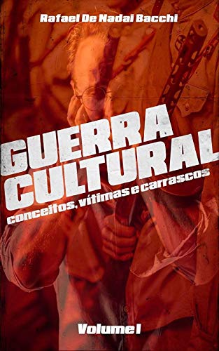 Capa do livro: Guerra Cultural: Conceitos, vítimas e carrascos.: Volume I - Ler Online pdf