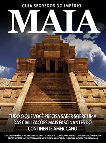 Livro PDF Guia Segredos do Império Maia Ed.02: Os senhores da mesoamérica