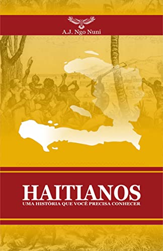 Livro PDF: HAITIANOS: UMA HISTÓRIA QUE VOCÊ PRECISA CONHECER