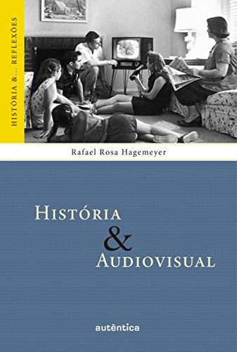 Livro PDF: História & Audiovisual (História &… Reflexões)