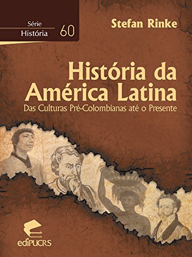 Capa do livro: História da América Latina Das culturas pré-colombianas até o presente - Ler Online pdf