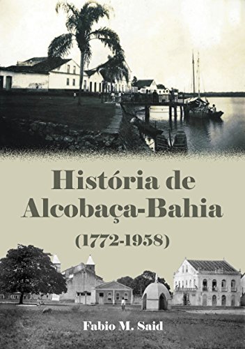Capa do livro: História de Alcobaça-Bahia (1772-1958) - Ler Online pdf