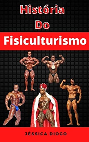Capa do livro: HISTÓRIA DO FISICULTURISMO - Ler Online pdf