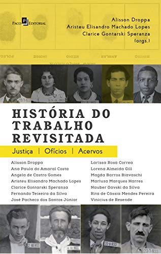 Capa do livro: História do Trabalho Revisitada: Ofícios, Justiça, Acervos - Ler Online pdf