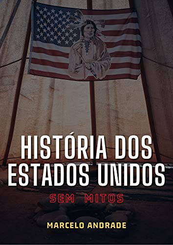 Capa do livro: HISTÓRIA DOS ESTADOS UNIDOS: SEM MITOS - Ler Online pdf
