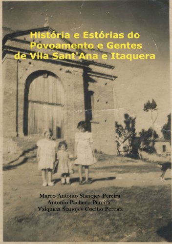 Capa do livro: História e Estórias do Povoamento e Gentes de Vila Sant’Ana e Itaquera - Ler Online pdf