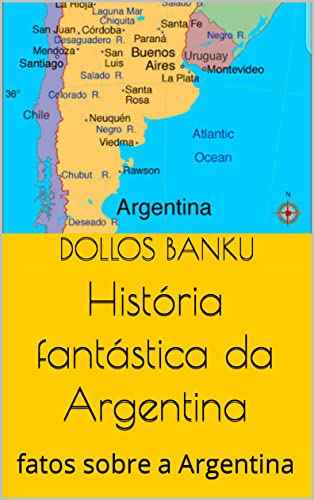 Livro PDF História fantástica da Argentina: fatos sobre a Argentina