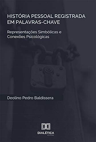 Capa do livro: História Pessoal Registrada em Palavras-chave: representações simbólicas do sujeito e conexões psicológicas - Ler Online pdf