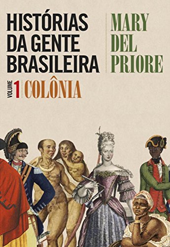 Capa do livro: Histórias da gente brasileira: Volume 1 – Colônia - Ler Online pdf