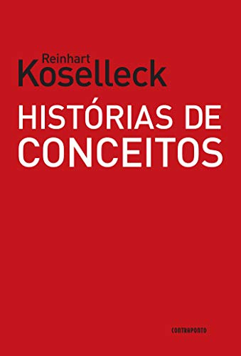 Capa do livro: Histórias de conceitos; Estudos sobre a semântica e a pragmática da linguagem política e social - Ler Online pdf