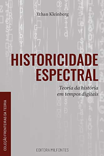 Capa do livro: Historicidade espectral: teoria da história em tempos digitais - Ler Online pdf