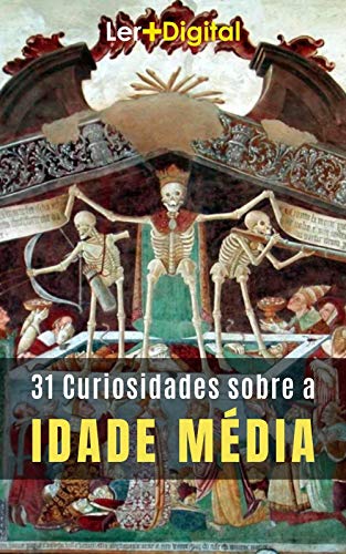 Capa do livro: Idade Média: 31 Fatos e Curiosidades Sobre a Época Mais Louca da História - Ler Online pdf