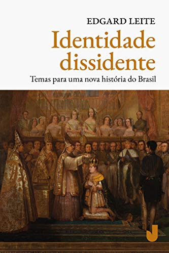 Capa do livro: Identidade dissidente: temas para uma nova história do Brasil - Ler Online pdf