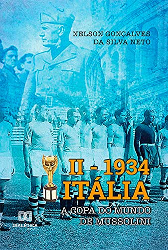 Livro PDF II – 1934 Itália: a Copa do Mundo de Mussolini