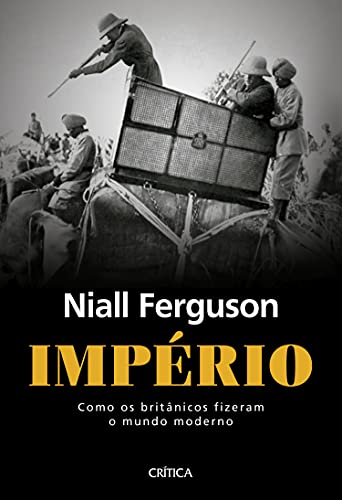 Capa do livro: Império: Como os britânicos fizeram o mundo moderno - Ler Online pdf