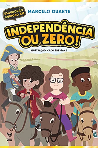 Capa do livro: Independência ou Zero (Esquadrão Curioso) - Ler Online pdf