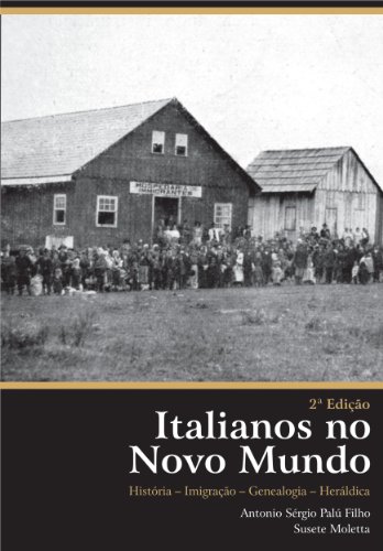 Capa do livro: Italianos no Novo Mundo – História – Imigração – Genealogia – Heráldica - Ler Online pdf