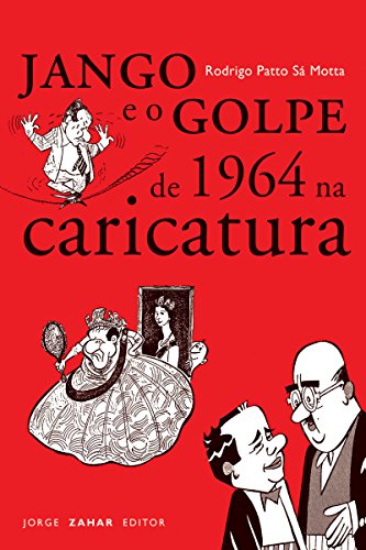 Capa do livro: Jango e o golpe de 1964 na caricatura (Nova Biblioteca de Ciências Sociais) - Ler Online pdf