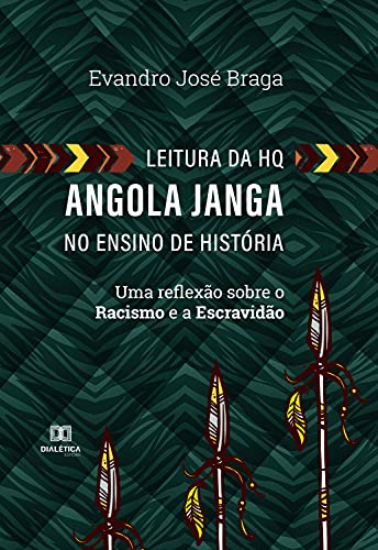 Capa do livro: Leitura da HQ Angola Janga no ensino de história: uma reflexão sobre o racismo e a escravidão - Ler Online pdf