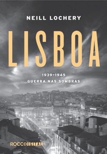 Livro PDF Lisboa: 1939-1945 – Guerra nas sombras