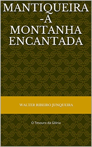 Livro PDF: Mantiqueira – A Montanha Encantada: O Tesouro da Glória