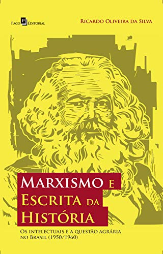 Capa do livro: Marxismo e Escrita da História: Os Intelectuais e a Questão Agrária no Brasil (1950/1960) - Ler Online pdf