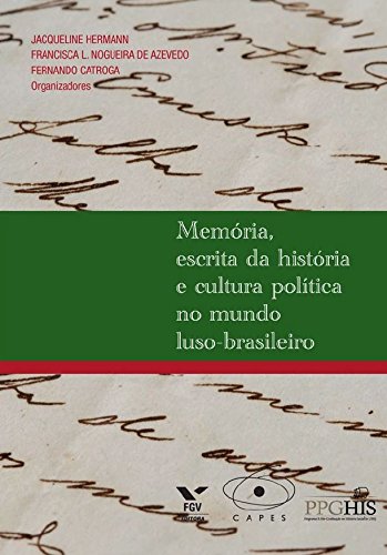 Livro PDF: Memória, escrita da história e cultura política no mundo luso-brasileiro