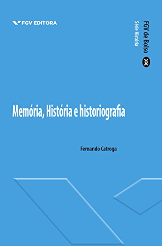 Livro PDF Memória, história e historiografia (FGV de Bolso)