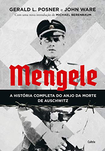 Capa do livro: Mengele: A História Completa do Anjo da Morte de Auschwitz - Ler Online pdf