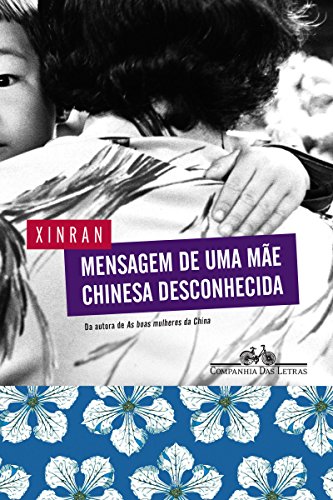 Capa do livro: Mensagem de uma mãe chinesa desconhecida: Histórias de perdas e amores - Ler Online pdf