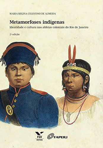 Capa do livro: Metamorfoses indígenas: identidade e cultura nas aldeias coloniais do Rio de Janeiro - Ler Online pdf