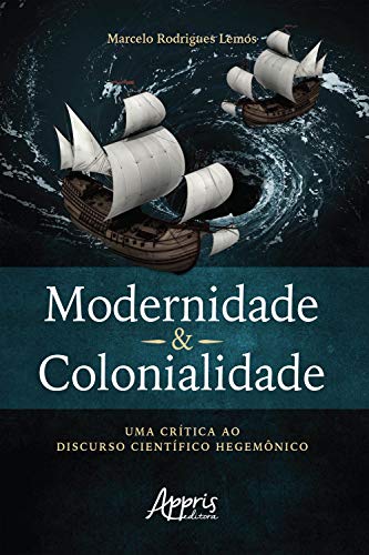 Capa do livro: Modernidade & Colonialidade: Uma Crítica ao Discurso Científico Hegemônico - Ler Online pdf