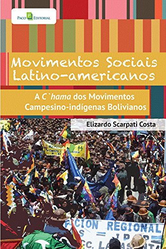 Capa do livro: Movimentos sociais latino-americanos: A chama dos movimentos campesino-indígenas bolivianos - Ler Online pdf