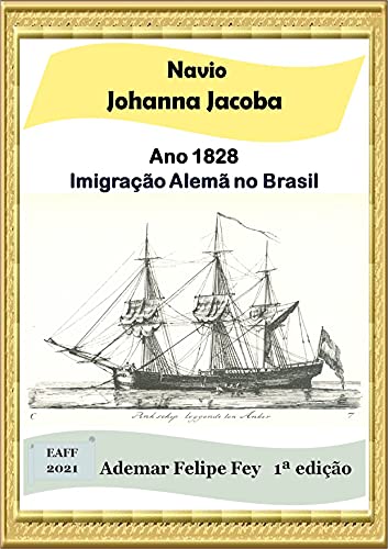 Livro PDF Navio Johanna Jacoba – ano 1828: Imigração Alemã no Brasil
