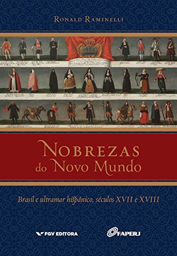 Livro PDF Nobrezas do Novo Mundo: Brasil e ultramar hispânico, séculos XVII e XVIII