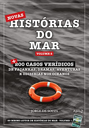 Livro PDF: NOVAS HISTÓRIAS DO MAR – VOLUME 2: + 200 casos verídicos de façanhas, dramas, aventuras e odisseias nos oceanos