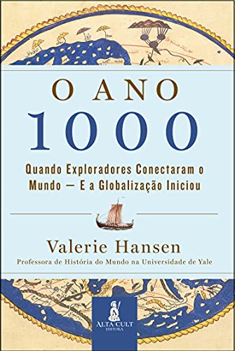 Capa do livro: O Ano 1000: Quando Exploradores Conectaram o Mundo – E a Globalização Iniciou - Ler Online pdf
