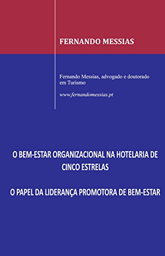Capa do livro: O bem-estar organizacional na hotelaria de cinco estrelas: o papel da liderança promotora de bem-estar - Ler Online pdf