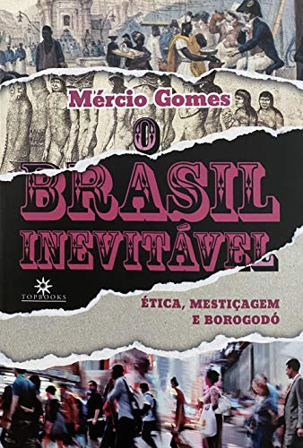 Capa do livro: O Brasil Inevitável: Ética, mestiçagem e borogodó - Ler Online pdf