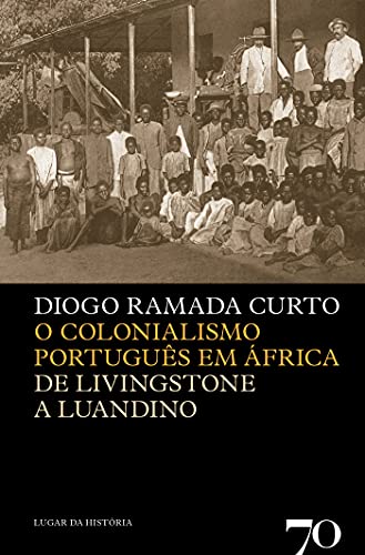 Capa do livro: O Colonialismo Português em África – De Livingstone a Luandino - Ler Online pdf