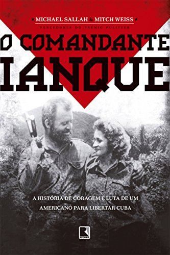 Capa do livro: O comandante ianque: A história de coragem e luta de um americano para libertar Cuba - Ler Online pdf