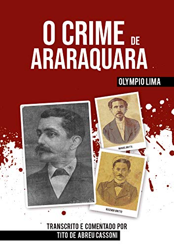 Capa do livro: O crime de Araraquara: Reeditado e comentado pelo professor Tito de Abreu Cassoni - Ler Online pdf