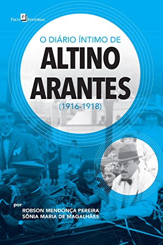 Capa do livro: O diário íntimo de Altino Arantes (1916-1918) - Ler Online pdf