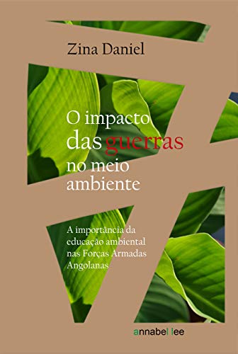 Capa do livro: O impacto das guerras no meio ambiente: A importância da educação ambiental nas Forças Armadas Angolanas - Ler Online pdf