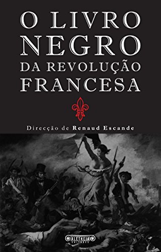 Capa do livro: O Livro Negro da Revolução Francesa - Ler Online pdf