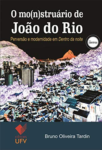 Capa do livro: O mo(n)struário de João do Rio: Perversão e modernidade em “Dentro da noite” (Científica) - Ler Online pdf