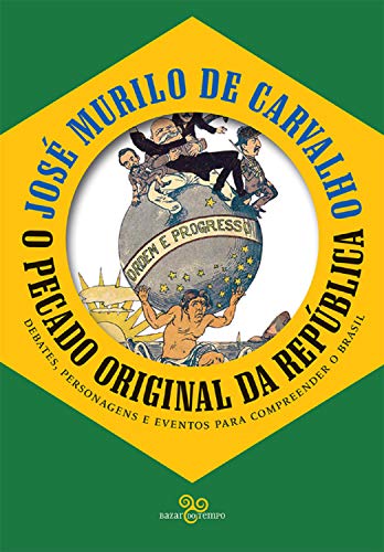 Capa do livro: O pecado original da república: Debates, personagens e eventos para compreender o Brasil - Ler Online pdf